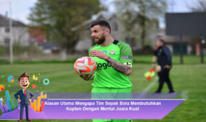 Alasan-Utama-Mengapa-Tim-Sepak-Bola-Membutuhkan-Kapten-Dengan-Mental-Juara-Kuat