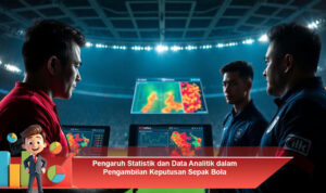 Pengaruh-Statistik-dan-Data-Analitik-dalam-Pengambilan-Keputusan-Sepak-Bola